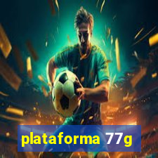 plataforma 77g